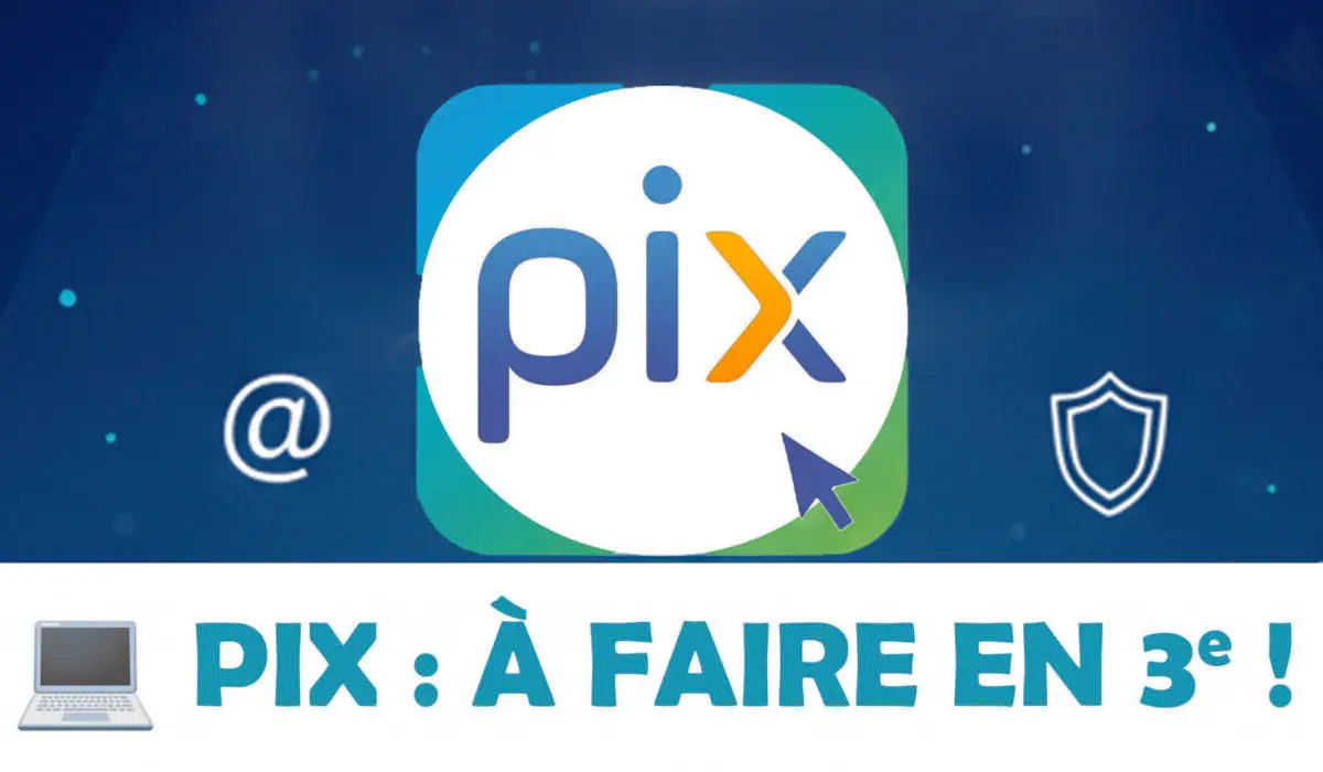 Pix – à faire en 3ème